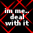Black background with red diamond-shaped pattern and white text reading "im me.. deal with it" in four repeated sections