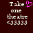 Dark red background with white pixelated text reading "Take one the abe <33333" and a pink heart symbol replacing the 'e' in 'Take' on the left side.