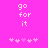 Pixelated text 'go for it' in white on bright pink background with five pink heart symbols below, two versions of the heart sequence differ in heart color intensity.