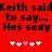 Red background with black pixelated text repeating 'Keith said to say... Hes sexy' and two of white/pink heart symbols