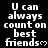Static image of repeated text "U can always count on best friends" with heart symbols on black background.