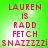 Green background with red pixelated text reading LAUREN IS RADD FETCH SNAZZIZZI in two identical