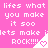 Pixelated pink background with repeated white text and heart-shaped icons, displaying phrases like 'lifes what you make it soo lets make it rock!!!' in a pattern