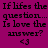 Purple background with black text reading 'If lifes the question... Is love the answer?' and a '<3' symbol, displayed in a of three and two with white rectangular overlays on some text elements