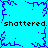 Pixelated blue background with dark blue branching patterns and repeated text "shattered" in black pixel font.