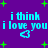 Purple background with green plus signs and cyan text reading "i think i love you" above a pixelated heart.