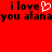 Red background with black text reading "i love you alanayou alana" and a white pixelated heart symbol replacing the 'o' in 'love'.