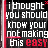 Pixelated text on a dark background with red accents, featuring the phrase 'i thought you should know your not making this easy' in white and red block letters.