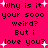 Pixelated text on bright pink background with white sparkles, repeating 'why is it your sooo weird? But i love you?' in black font across multiple