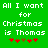 Green background with white pixelated text reading 'All I want for Christmas is Thomas' and five red/brown star-like symbols below.