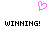 A static image with a pink pixelated heart symbol above two identical black text strings reading "WINNING!" on a white background.