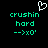Pixelated green text on black background with white heart symbol above, showing 'crushin hard --}>xO' in two identical side-by-side arrangements.