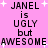 Pixelated text on pink background with white sparkles, repeating 'JANEL is UGLY but AWESOME' in two