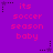 Purple background with repeated pink text 'its soccer season baby' and black star icons with dotted lines.