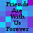 Pixelated text 'Friends Are With Us Forever' repeated across a blue and purple checkered background with visible pixelation and color shifts.