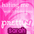 Pixelated pink background with white and dark purple text reading 'hating me prettym Sarah' in a layered arrangement.