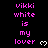 Pixelated text repeats 'vikki white is my lover' in pink with white heart symbols on black background, arranged in three vertical