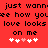 Red background with black pixelated text repeating 'just wanna see how you love looks on me' and two of white/pink heart symbols
