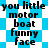 Pixelated text reads 'you little motor boat funny face' over a blue and white checkered background with animated pattern shifts.