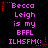 Pixelated text in pink and red on black background with star decorations, repeating 'Becca Leigh is my BFFL ILHSFM:' across multiple