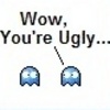 Black text reads "Wow, You're Ugly..." above two blue pixelated ghost icons with white eyes on a white background.