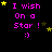 Pixelated text 'I wish On a Star ! :)' in pink with yellow stars on black background, animated star positions.