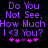 Purple pixelated text on black background reads "Do You Not See. How Much I <3 You?" with pink heart symbols below, repeated twice side-by-side.