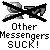 Pixelated black-and-white image with two side-by-side sections showing a crossed-out ballerina figure and a single ballerina figure above text reading "Other Messengers suck!".