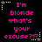 Pixelated text reads "I'm blonde what's your excuse?!?" in pink on black, surrounded by white and gray star-shaped borders with dotted lines.
