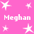 Pink background with white stars and repeated text "Meghan" in pixelated font across four