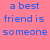 A static image with a solid pink background displays blue pixelated text arranged in two , forming a quote about friendship