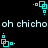 Cyan pixelated square icons with small dots animate against a black background, while repeated text 'oh chicho oh chicho' appears in light gray.