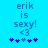 Blue background with pixelated text 'erik is sexy! <3' and five blue asterisks below, two of which are lighter shades.