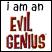 Static pixelated image with text reading "i am an EVIL GENIUS" in varying fonts and colors on a white background.