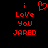 Red pixelated text on black background reads 'i Love You JARED' with a heart symbol replacing the word 'love'.