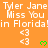 Orange background with repeated white text 'Tyler Jane Miss You in Florida!' and pixelated heart symbols alternating between green and white.