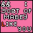 Pixelated pink background with white text reading 'I SORT OF MABEY LIKE YOU' and a small '88.' symbol, where the word 'LIKE' changes color across frames.