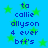 Blue background with green stars and blue pixelated text reading 'to callie allyson 4 ever bff's' repeated twice.