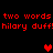 Red pixelated text repeats 'two words two words hilary duff!hilary duff!' on black background with three red heart symbols.