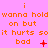 Pixelated orange text on pink background repeats 'i wanna hold on but it hurts soit hurts so bad' with red symbols changing across three