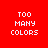 Four quadrants display 'TOO MANY COLORS' text in white pixelated font on solid red, purple, blue, and dark purple backgrounds.