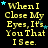 Yellow text on black background with blue stars, repeating 'When I Close My Eyes, It's You That I See' in a pattern