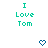 Pixelated text "I Love Tom" in teal appears above a blue heart that changes from hollow to filled