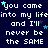 Pixelated text repeats 'you came into my life and I'll never be the SAME' with light blue stars on dark blue background.