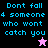 Pixelated text reads "Don't fall 4 someone who won't catch you" with a star symbol, displayed across four color backgrounds.