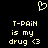 Pixelated heart symbol above text reading 'T-PAIN is my drug <3' in two identical side-by-side on black background