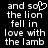 Black background with white pixelated text reading 'and so the lion fell in love with the lamb' and a heart symbol replacing the letter O in 'so'.