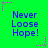 Green background with repeated blue text 'Never Loose Hope!' and scattered pink star-shaped pixels.