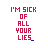 Animated sequence of red text 'I'M SICK OF ALL YOUR LIES' with blue dotted outlines and underlines, transitioning through partial letter removals on a white background.