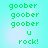 Pixelated green text on cyan background displays 'goober' repeated three times above 'u' and 'rock!' in a static layout.
